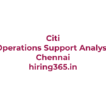 Citi Operations Support Analyst Hiring in Chennai | Entry Level
