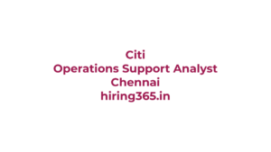 Citi Operations Support Analyst Hiring in Chennai | Entry Level