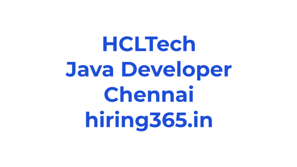 HCLTech Campus-Beginner Java Developer Hiring in Chennai – Fresh Graduates