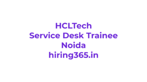 HCLTech Graduate Trainee Service Desk Hiring in Noida – Campus-Beginner
