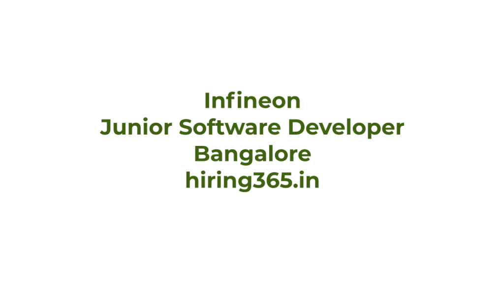 Infineon Hiring Junior Software Developer in Bangalore – Recent Graduates & 1–2 Years