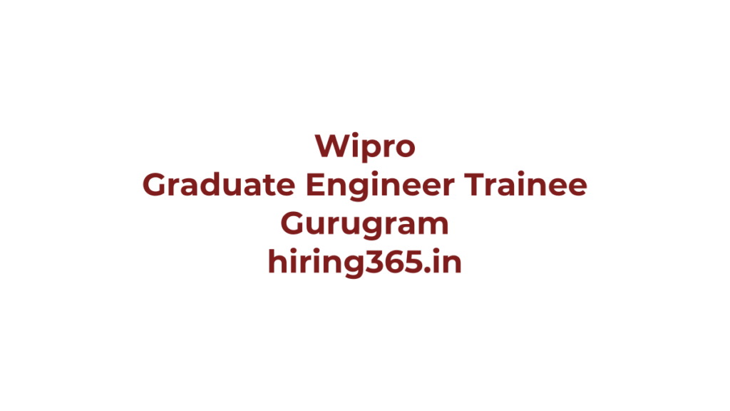 Wipro Graduate Engineer Trainee Hiring in Gurugram – Testing Role